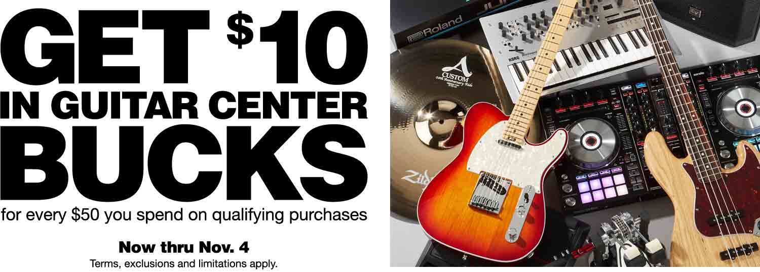 Get $10 in Guitar Center Bucks for every $50 you send on qualifying purchases. Now thru Nov. 4. Terms, exclusions and limitations apply.