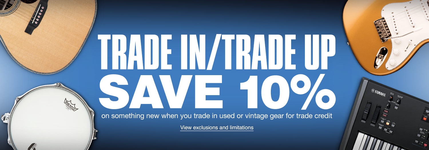 Trade In Trade Up Save 10 percent on something new when you trade in used or vintage gear for trade credit. View exclusions and limitations