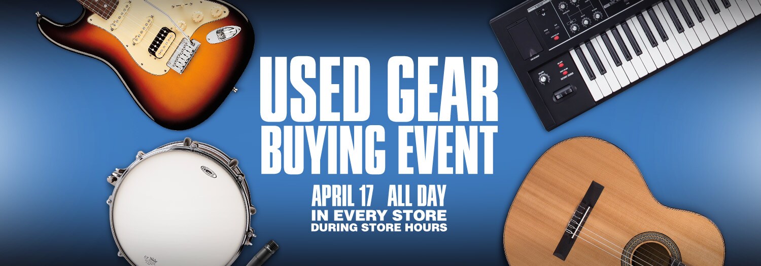 Used Gear Buying Event. April 17 All Day in Every Store During Store Hours