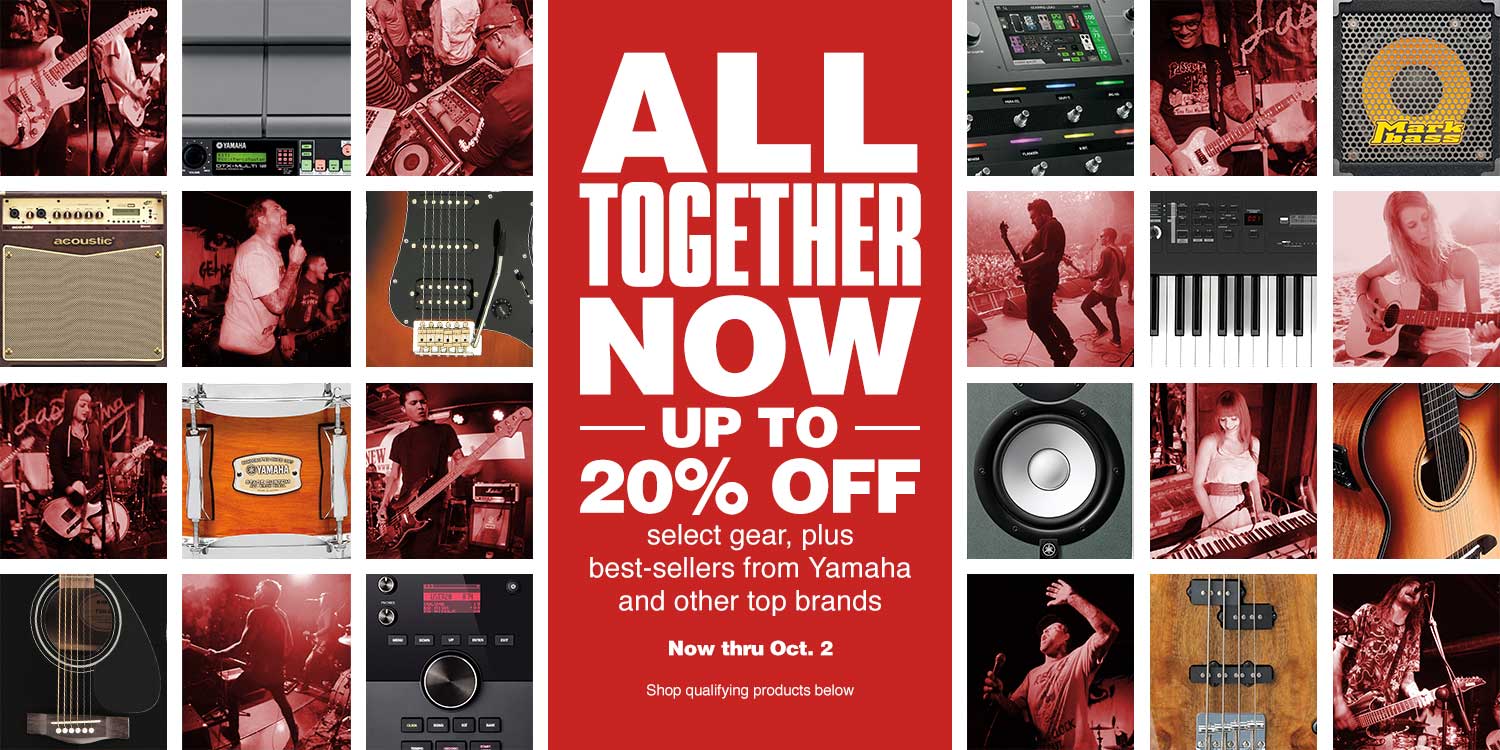 All Together Now up to 20 percent off select gear, plus best-sellers from Yamaha and other top brands. now thru Oct 2. shop qualifying products below