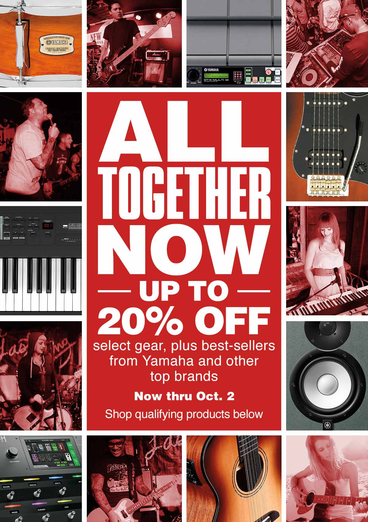 All Together Now up to 20 percent off select gear, plus best-sellers from Yamaha and other top brands. now thru Oct 2. shop qualifying products below