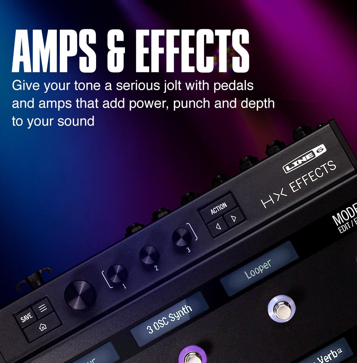 Amps and effects. Give your tone a serious jolt with pedals and amps that add power, punch and depth to your sound.