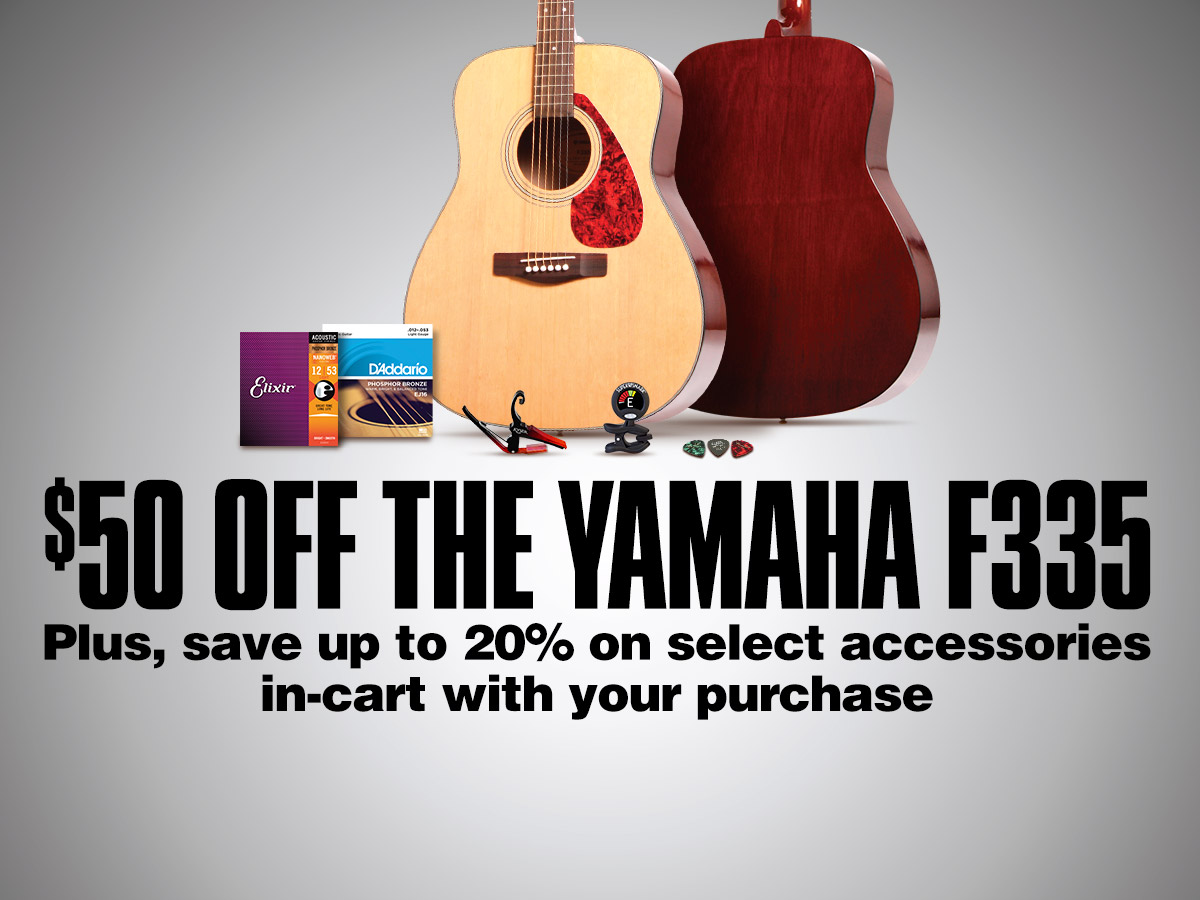 $50 off the Yamaha F335. Plus, save up to 20% on select accessories in-cart with your purchase.