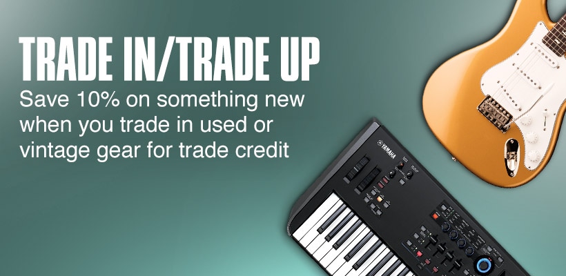 Trade in Trade up. Save 10 percent on something new when you trade in used or vintage gear for trade credit.