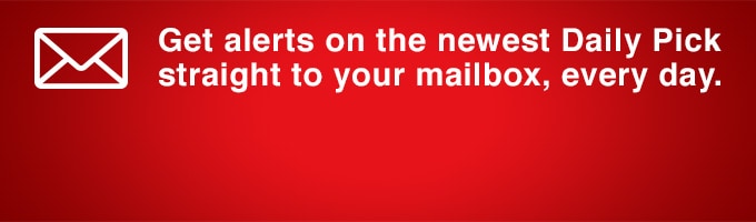 Get alerts on the newest Daily Pick stright to your mailbox, every day.