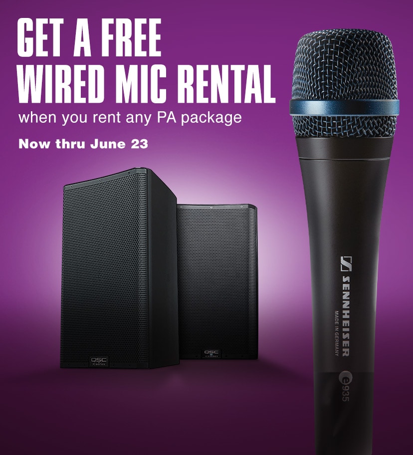 Get a free wired mic rental when you rent any PA package. Now thru June 23.