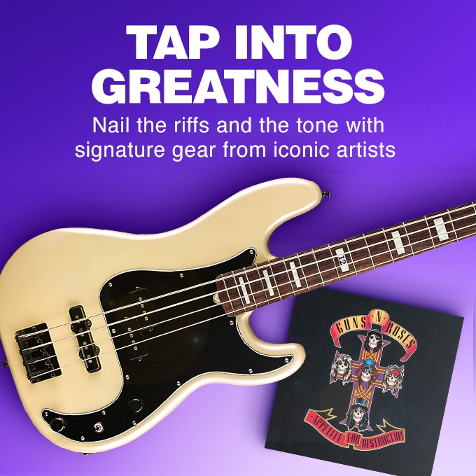 Tap Into Greatness. Nail the riffs and the tone with signature gear from iconic artists.