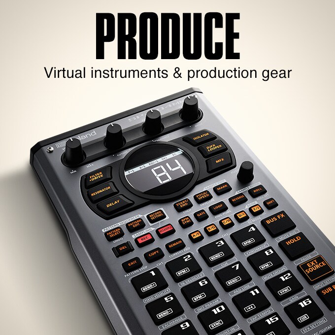 Produce. Virtual instruments and production gear.