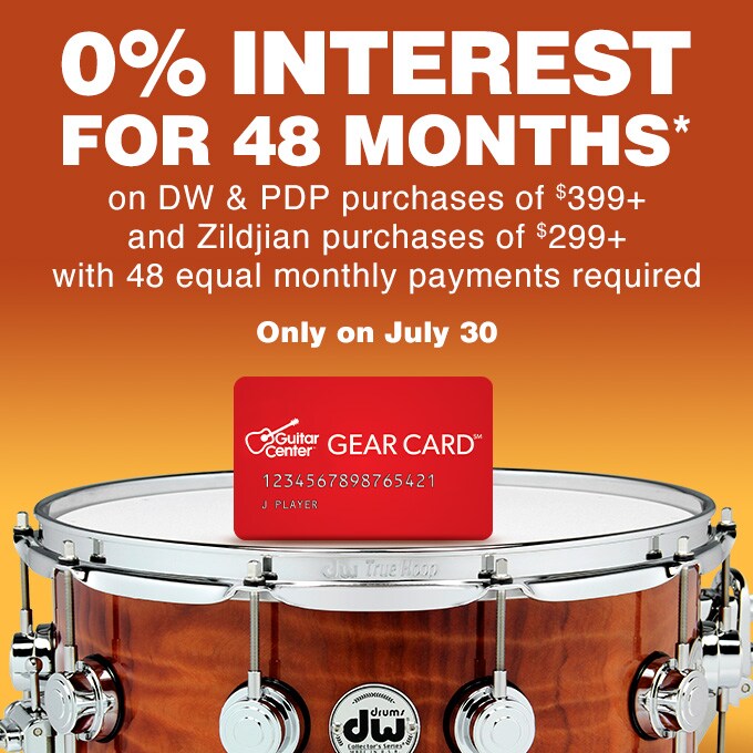 0% interest for 48 months* on DW & PDP purchases of $399+ and Zildjian purchases of $299+ with 48 equal monthly payments required. Only on July 30.
