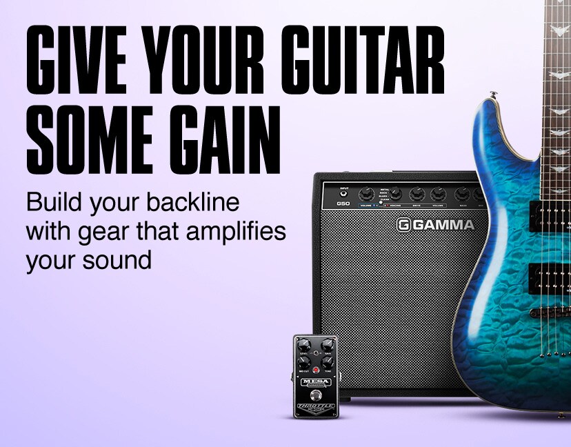 Give Your Guitar Some Gain. Build your backline with gear that amplifies your sound.