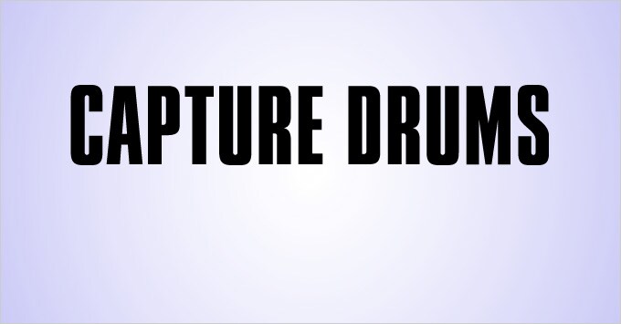 Capture drums.