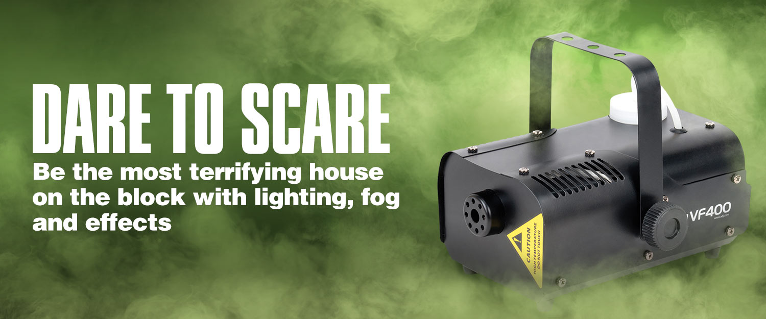 Dare to scare. Be the most terrifying house on the block with lighting, fog and effects.