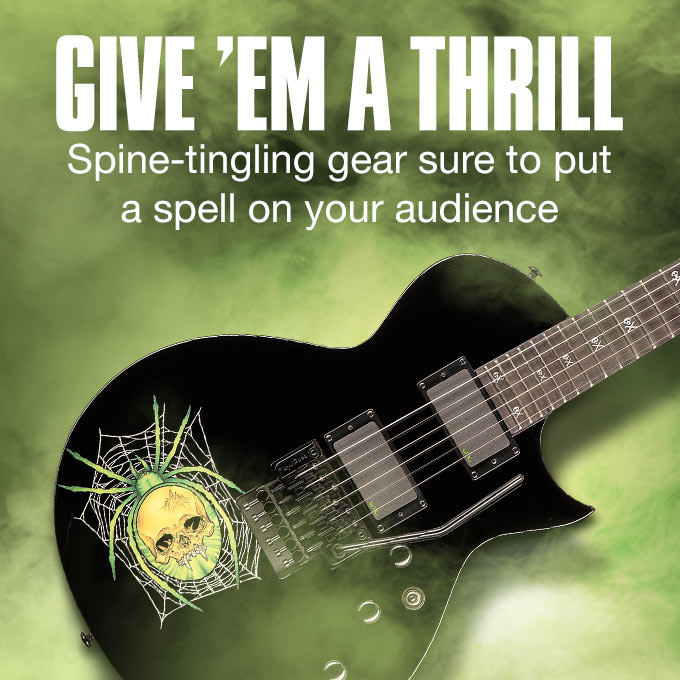 Give em a thrill. Spine-tingling gear sure to put a spell on your audience.