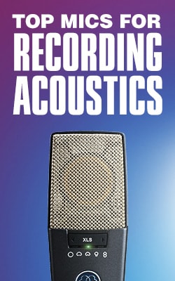 Top mics for recording acoustics.