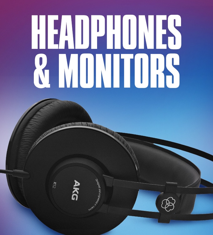 Headphones & Monitors.