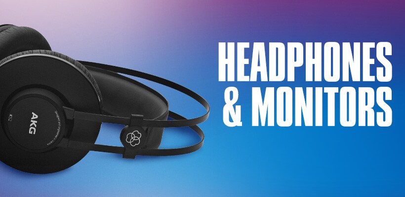 Headphones & Monitors.
