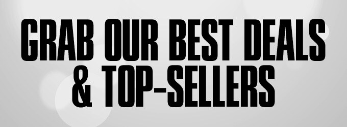 Grab our best deals & top-sellers.