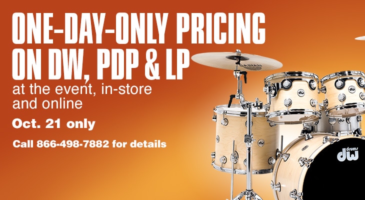 One-day-only pricing on DW, PDP & LP at the event, in-store and online. Oct. 21 only Call 866-498-7882 for details.