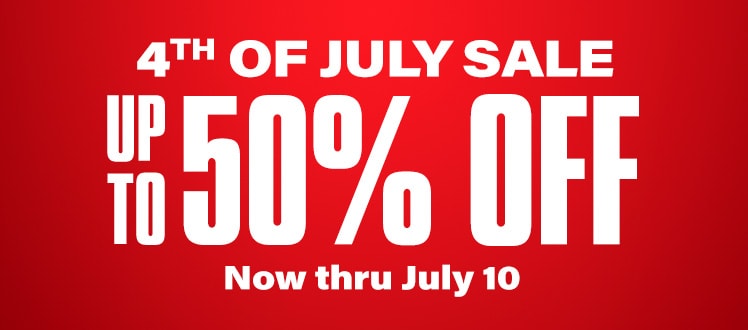 4th of july sale. Up to 50 percent off. Now thru July 10.