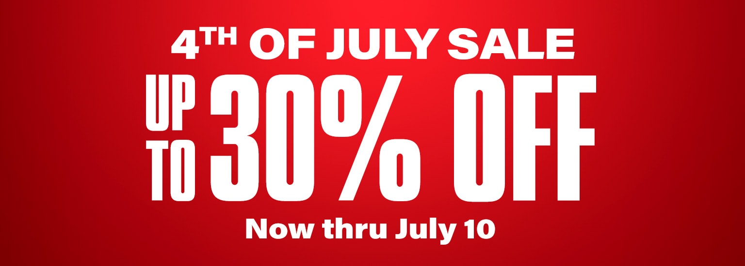 4th of july sale. Up to 30 percent off. Now thru July 10.