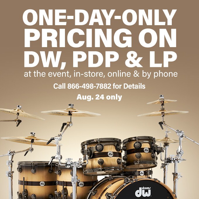 One-day-only pricing on DW, PDP & LP at the event, in-store, online & by phone. Aug. 24 only. Call 866-498-7882 for Details.