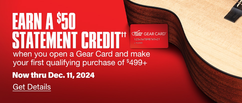 Get a 50 dollar statement credit when you open a gear card and make your first qualifying purchase of 499 dollars