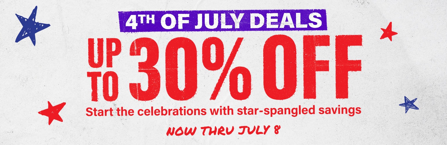 4th of July Deals. Up to 30 percent off. Start the celebrations with star-spangled savings. Now thru July 8.