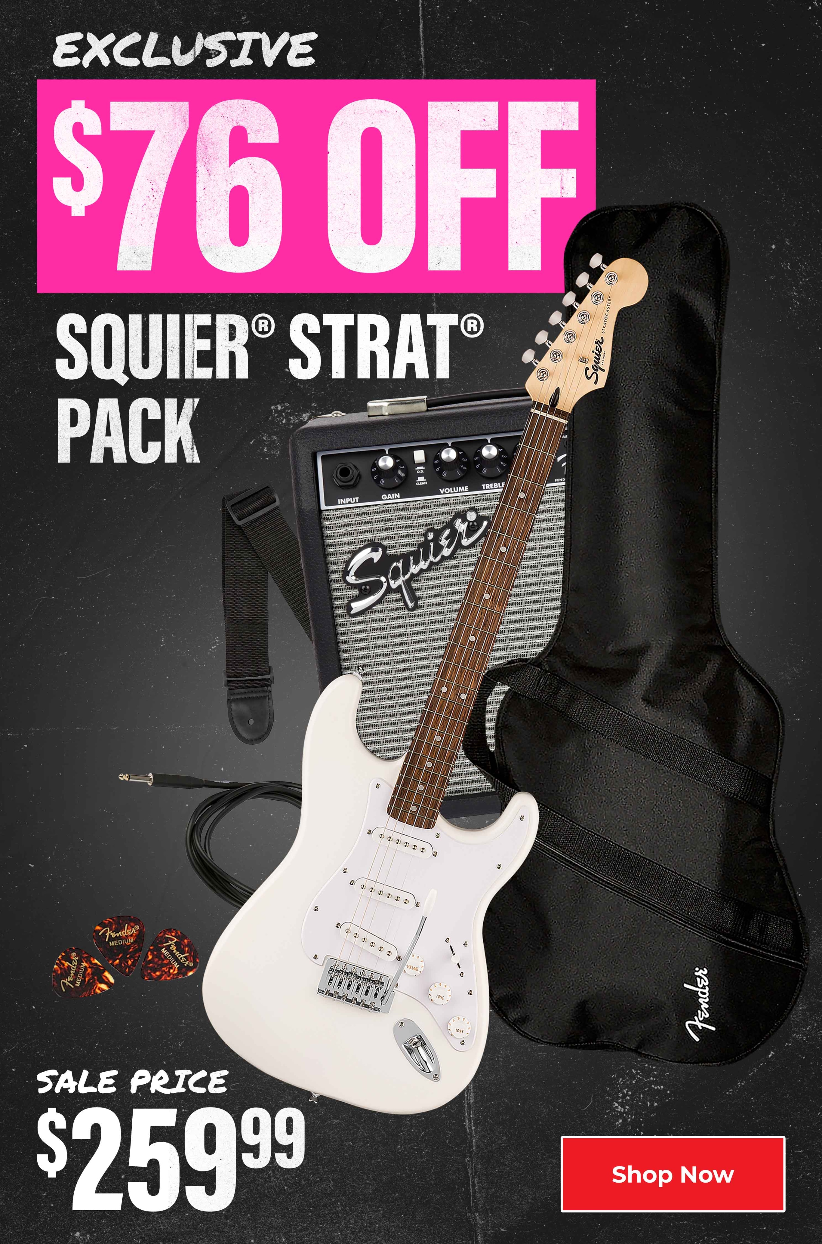 Exclusive 76 dollars off Squier strat pack. Sales price 259 dollars and 99 cents