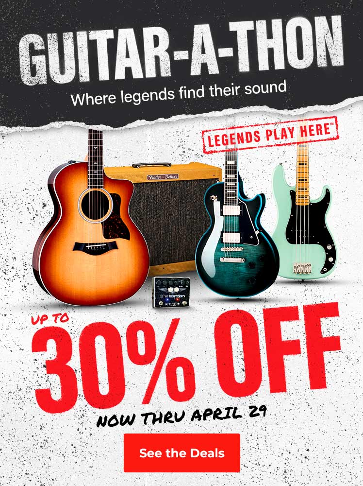Guitar-A-Thon. Up to 30 percent off. Where legends find their sound. Now thru April 29. See the deals.