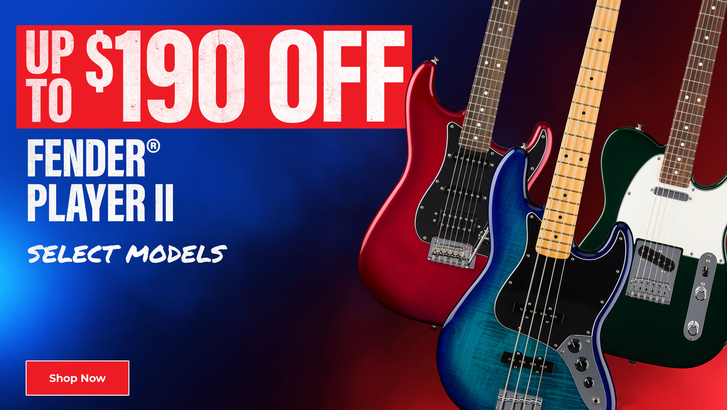 Up to 190 Dollars off. Fender Player II. Select Models. Shop Now.