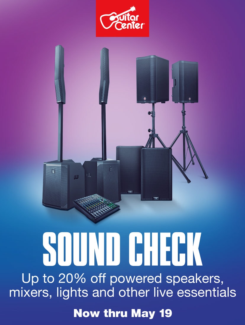 Sound check. Up to 20% off powered speakers, mixers, lights and other live essentials. Now thru May 19. Shop now