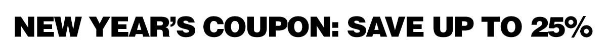 New Year's Coupon: Save Up to 25%