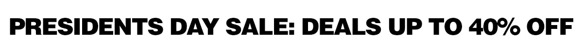 Presidents Day Sale: Deals up to 40% off
